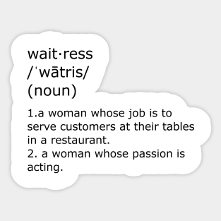 Waitress by day, Actress on off days Sticker